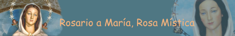 clic aquí para rezar el Rosario a María, Rosa Mística”  title=